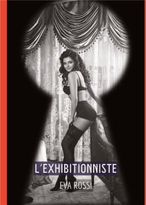 L'Exhibitionniste : Conte Érotique Interdit de Sexe Hard Français