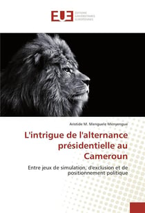 L'intrigue de l'alternance presidentielle au cameroun