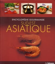 Encyclopédie gourmande - sud-est  asiatique