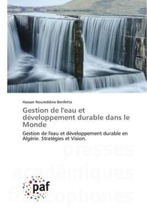 Gestion de l'eau et développement durable dans le Monde : Gestion de l'eau et développement durable en Algérie. Stratégies et Vision.