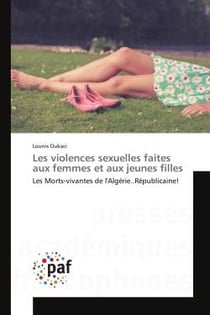 Les violences sexuelles faites aux femmes et aux jeunes filles - les morts-vivantes de l'algerie..re