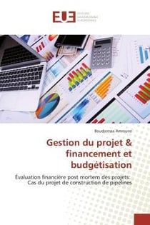 Gestion du projet & financement et budgetisation - evaluation financiere post mortem des projets: ca