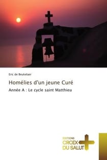 Homélies d'un jeune curé - année A : le cycle saint Matthieu