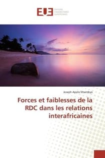 Forces et faiblesses de la RDC dans les relations interafricaines