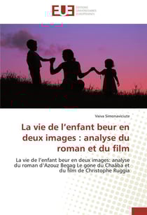 La vie de l enfant beur en deux images : analyse du roman et du film