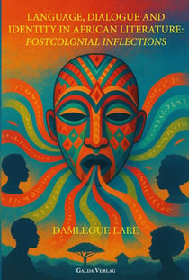 Language, Dialogue and Identity in African Literature: Postcolonial Inflections