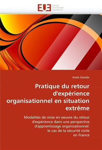 Pratique du retour d'experience organisationnel en situation extreme