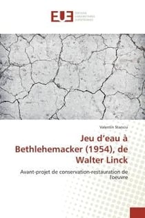 Jeu d'eau à Bethlehemacker (1954), de Walter Linck : Avant-projet de conservation-restauration de l'oeuvre