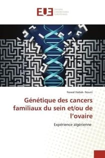Génétique des cancers familiaux du sein et/ou de l'ovaire : Expérience algérienne