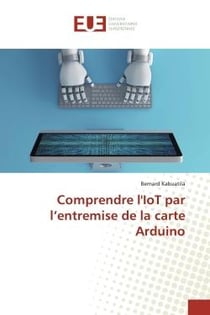 Comprendre l'IoT par l'entremise de la carte Arduino