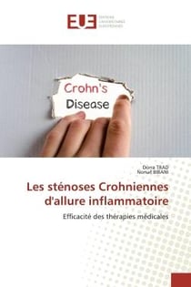 Les stEnoses Crohniennes d'allure inflammatoire : EfficacitE des thErapies mEdicales