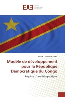 Modèle de développement pour la République Démocratique du Congo : Esquisse d'une thérapeutique