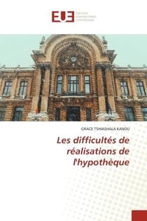 Les difficultés de réalisations de l'hypothèque