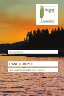 L'ANE DOMPTE : Une transmutation hors du commun