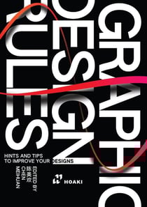 Graphic design rules : Hints and tips to improve your design
