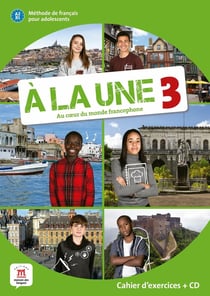 À la une 3 : FLE - A2 / B1 - cahier d'exercices
