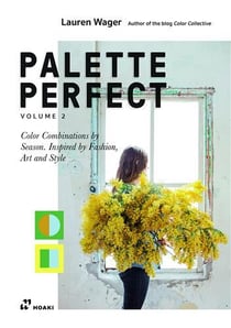 Palette perfect t.2 : color combinations by season. inspired by fashion, art and style