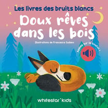 Les livres des bruits blancs : Doux rêves dans les bois