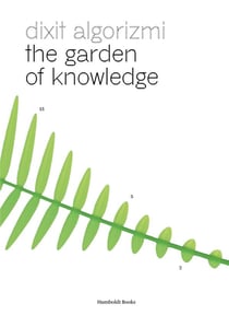 Dixit algorizmi : the garden of knowledge