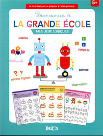 Bienvenue à la grande école : mes jeux logiques