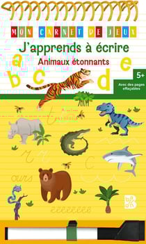 Mon carnet de jeux : J'apprends à écrire - Animaux étonnants