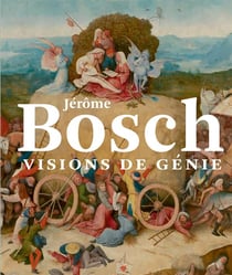 Jérôme bosch, visions de génie