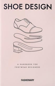 Fashionary - shoes design, a handbook for footwear designers