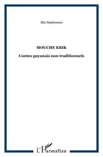 Mouche krik - contes guyanais non traditionnels