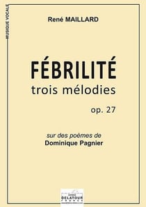Fébrilité : Trois mélodies pour baryton et piano