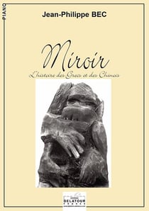 Miroir : L'histoire des Grecs et des Chinois pour piano