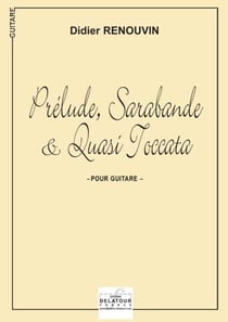 Prélude, sarabande et quasi toccata pour guitare