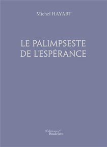 Le palimpseste de l'espérance