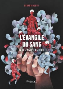 L'Évangile du sang : Non-Sens de la guerre
