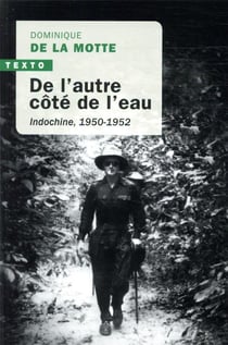 De l'autre côté de l'eau - Indochine, 1950-1952