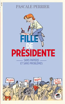 Fille de Présidente Tome 2 : sans papiers et sans problèmes