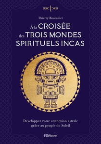 À la croisée des trois mondes spirituels incas