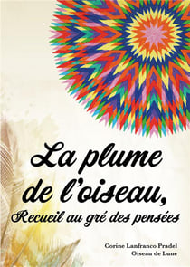 La plume de l'oiseau, recueil au gré des pensées