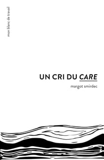 Mon blanc de travail : un cri du care