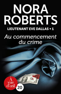 Lieutenant Eve Dallas Tome 1 : au commencement du crime
