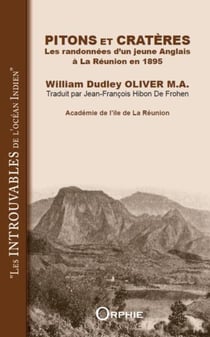 Pitons et cratères : Les randonnées d'un jeune Anglais à La Réunion en 1895