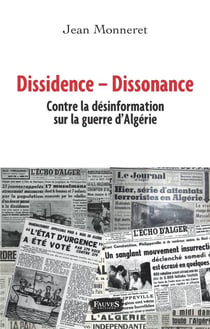 Dissidence  dissonance - contre la désinformation sur la guerre d'Algerie