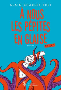 A nous les pepites en glaise  tome 1