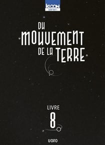 Du mouvement de la Terre Tome 8