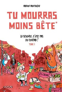 Tu mourras moins bête - Tome 1 - Tu mourras moins bête