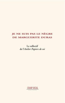 Je ne suis pas le nègre de Marguerite Duras