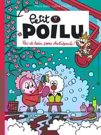 Petit Poilu Tome 25 : pas de bain pour Antidouche !