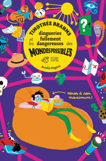 Timothée Brahms et les dingueries follement dangereuses des mondes possibles