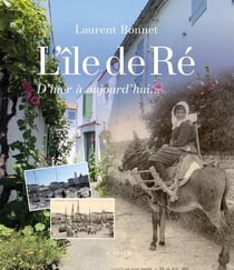L'île de Ré - d'hier à aujourd'hui...