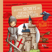Les p'tits secrets des chevaliers et châteaux-forts