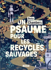 Histoires de Moine et de Robot Tome 1 : Un psaume pour les recyclés sauvages